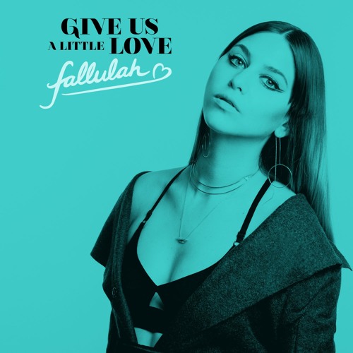 Give Us A Little Love - Fallulah