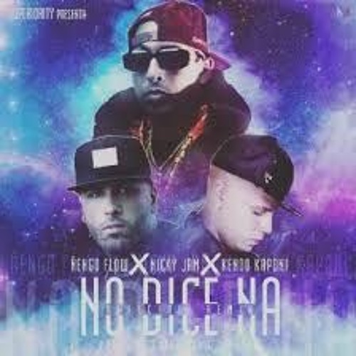 Nengo Flow Ft. Nicky Jam Y Kendo Kaponi - No Dice Na (Official Remix) (Prod. Super Yei y Hi-Flow)