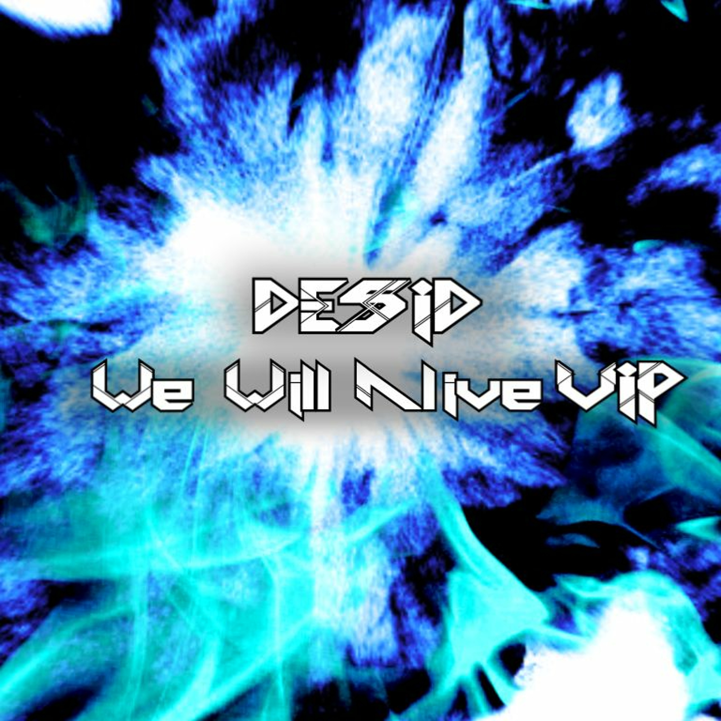 Desid - We Will Alive VIP episode artwork