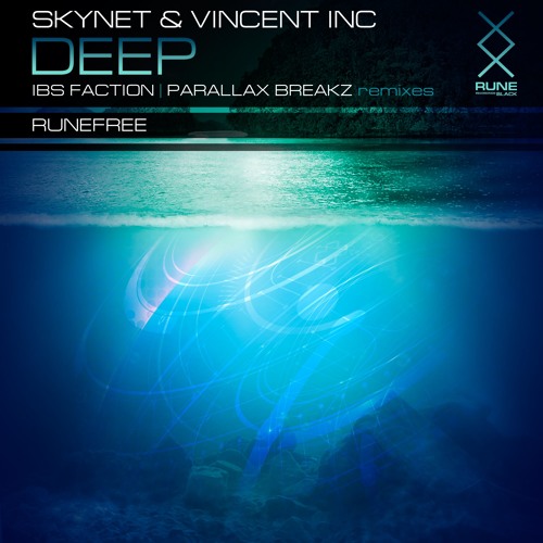 RUNE: Skynet & Vincent Inc - Deep (Parallax Breakz Remix) • FREE RUNE