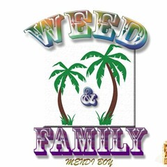 Weed & Family