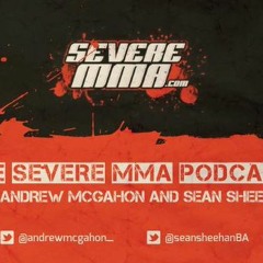 Severe MMA Podcast - Ep. 34