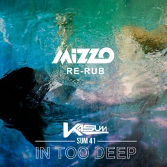 In Too Deep (Mizzo Re-Rub)