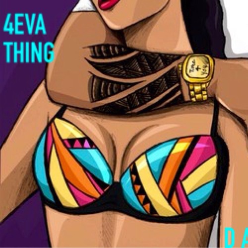 4EVA THING - D A R C' 4thst