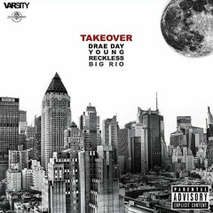 Takeover ft. Young Reckless & Big Rio