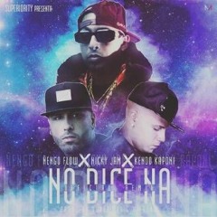 No Dice Na (Official Remix) - Ñengo Flow Ft. Nicky Jam Y Kendo Kaponi (Prod. By Super Yei y Hi-Flow)