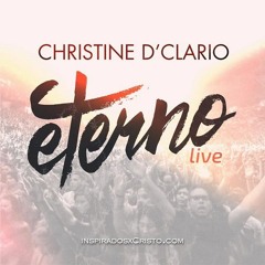 06 Lectura bíblica (Apocalipsis 5_8-14)Christine D'Clario - Eterno (Live)