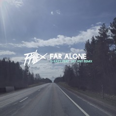 G-Eazy - Far Alone (Feat. Jay Ant) (Phlex Remix)