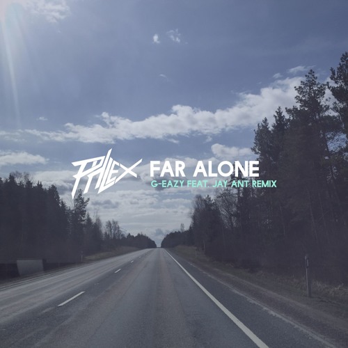 Stream G-Eazy - Far Alone (Feat. Jay Ant) (Phlex Remix) by Phlex Official |  Listen online for free on SoundCloud