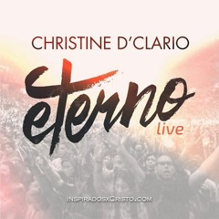 01 Intro #EternoLive Christine D'Clario - Eterno (Live)