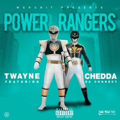 Power Rangers Twayne ft Chedda Da Connect  (prod. by 101DaExclusive)