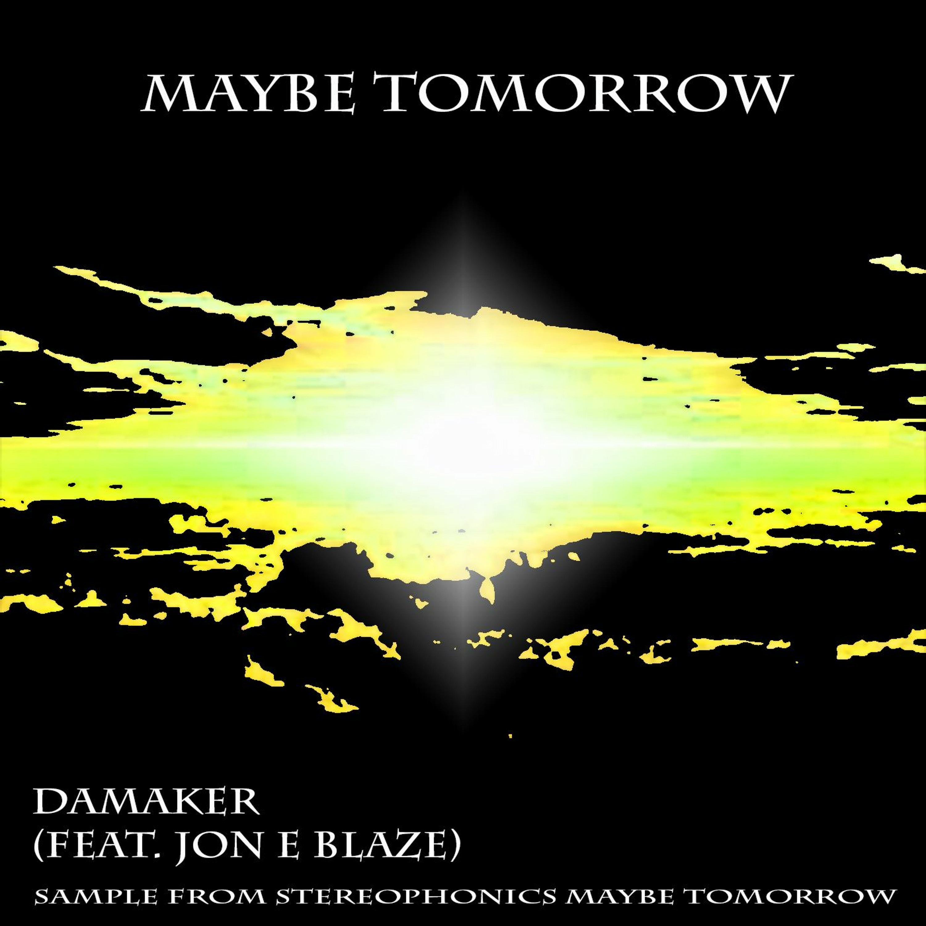 Maybe Tomorrow (Feat. Jon E Blaze)