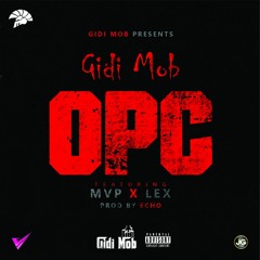 Gidimob - OPC feat. MVP & LEX(Prod Echo)
