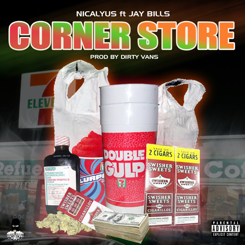 Corner Store Ft. Jay Bill$ (Prod. Dirty Vans)**video in description**