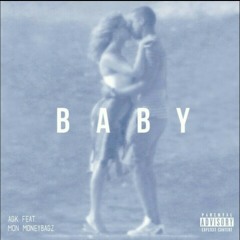 AGK x Mon MoneyBagz - Baby