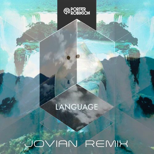 Stream Porter Robinson - Language [Jovian Trap Remix] by JOVIAN | Listen  online for free on SoundCloud