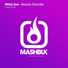 Whizz Zoe - Beauty Disorder (Original Mix)OUT NOW!