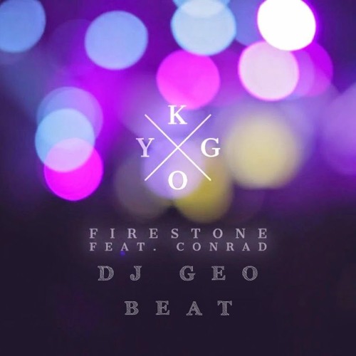 Stream Kygo - Firestone ( Dj Geo Beat Instrumental mix ) ft. Conrad Sewell  by Yhovani SanchezDJ | Listen online for free on SoundCloud
