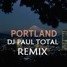 Portland (DJ Paul Total EDM Remix)