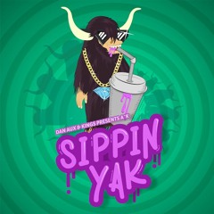 A^K - Sippin' Yak (VIP)
