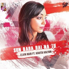 Sun Raha Hai Na Tu (Elvin Nair Feat Kavita Kalyan) Demo