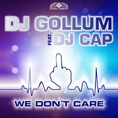 DJ Gollum Feat. DJ Cap - We Don´t Care (Radio Mix)Teaser