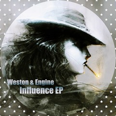 Weston & Engine - Influence (Re-Dub)