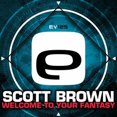 Ev 125 - Scott Brown Welcome To Your Fantasy