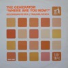 The Generator - Where Are You Now? (Moonman Remix)