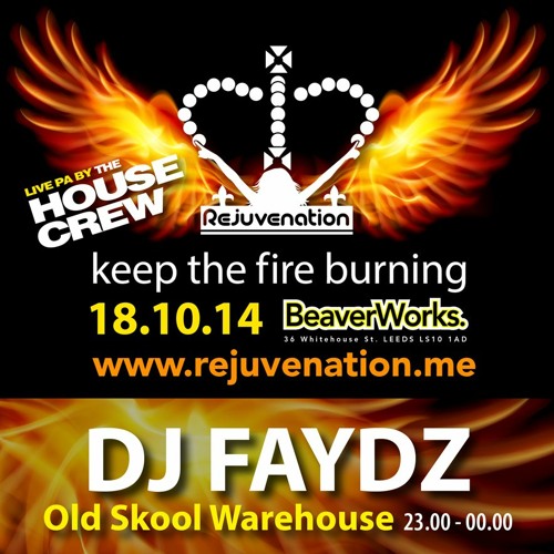 DJ Faydz | Old Skool Warehouse | Rejuvenation | Keep the Fire Burning | 18.10.14