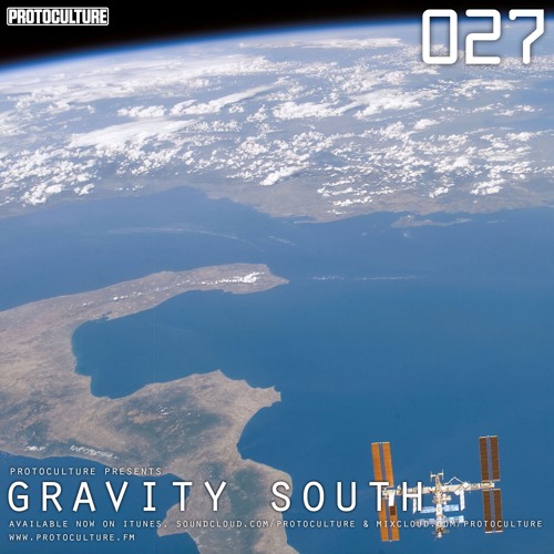 Protoculture presents Gravity South 027