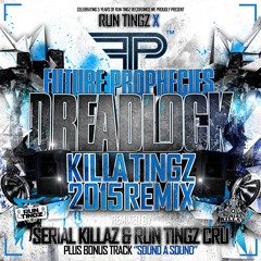 Future Prophecies - Dreadlock(Killa Tingz 2015 Remix)