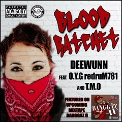 BLOOD RATCHET - DEEWUNN FT. O.Y.G redruM781 & T.M.O [FULL SONG - BANGGAZ II PRE-RELEASE]]