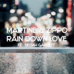 Martine & Zippo - Rain Down Love (Ft. Siedah Garrett)