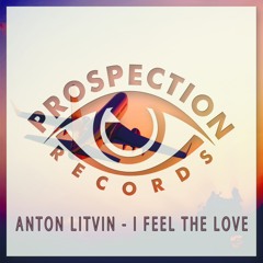 Anton Litvin - I Feel The Love (Original Mix)