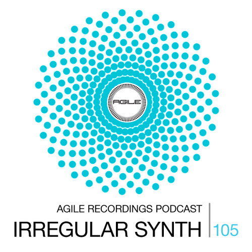 Agile Recordings Podcast 105 with Irregular Synth