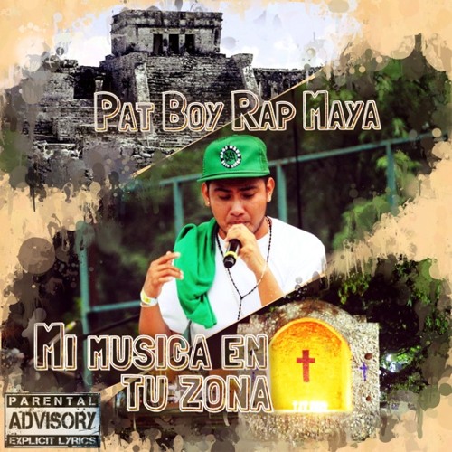 Decirte Todo - In wa tech´tu lakal -Pat Boy Rap Maya & El Maya & Poeta & Victor santo barrio