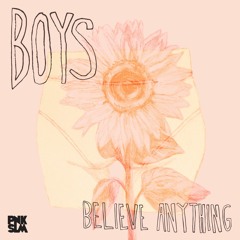 Boys - "Believe Anything"
