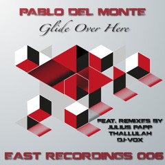 Pablo del Monte - Glide Over Here (dj-Vox Filter Over There Remix)[East Recordings]