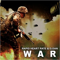 Rapid Heart Rate & DJ3AN - WAR (Original Mix) [FREE DOWNLOAD]