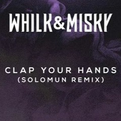 Whilk & Misky - Clap Your Hands - Solomun Remix