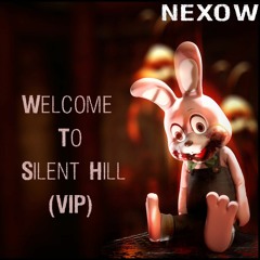 nExow - Welcome To Silent Hill (VIP)[FREE DOWNLOAD]
