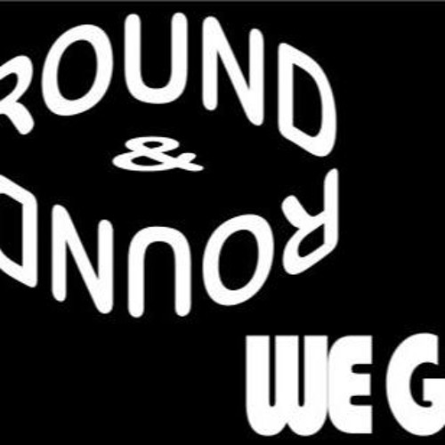 Round We Go Electro Mix 2015