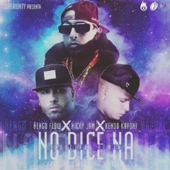 Nengo Flow Ft. Nicky Jam Y Kendo Kaponi - No Dice Na (Official Remix)