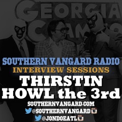 Thirstin Howl the 3rd - Southern Vangard Radio Interview Sessions