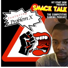Smack Talk Featuring Problem X