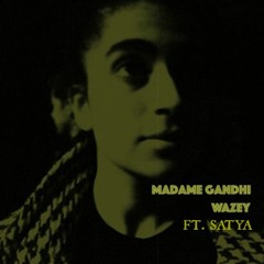 Madame Gandhi - Wazey ft. Satya