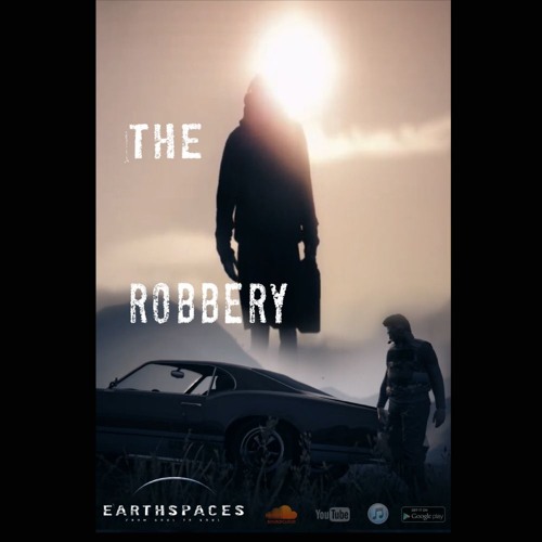 The Robbery-From the Release Earthspaces Vol.2