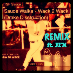 SAUCE WALKA & JFX - #WACK2WACK REMIX