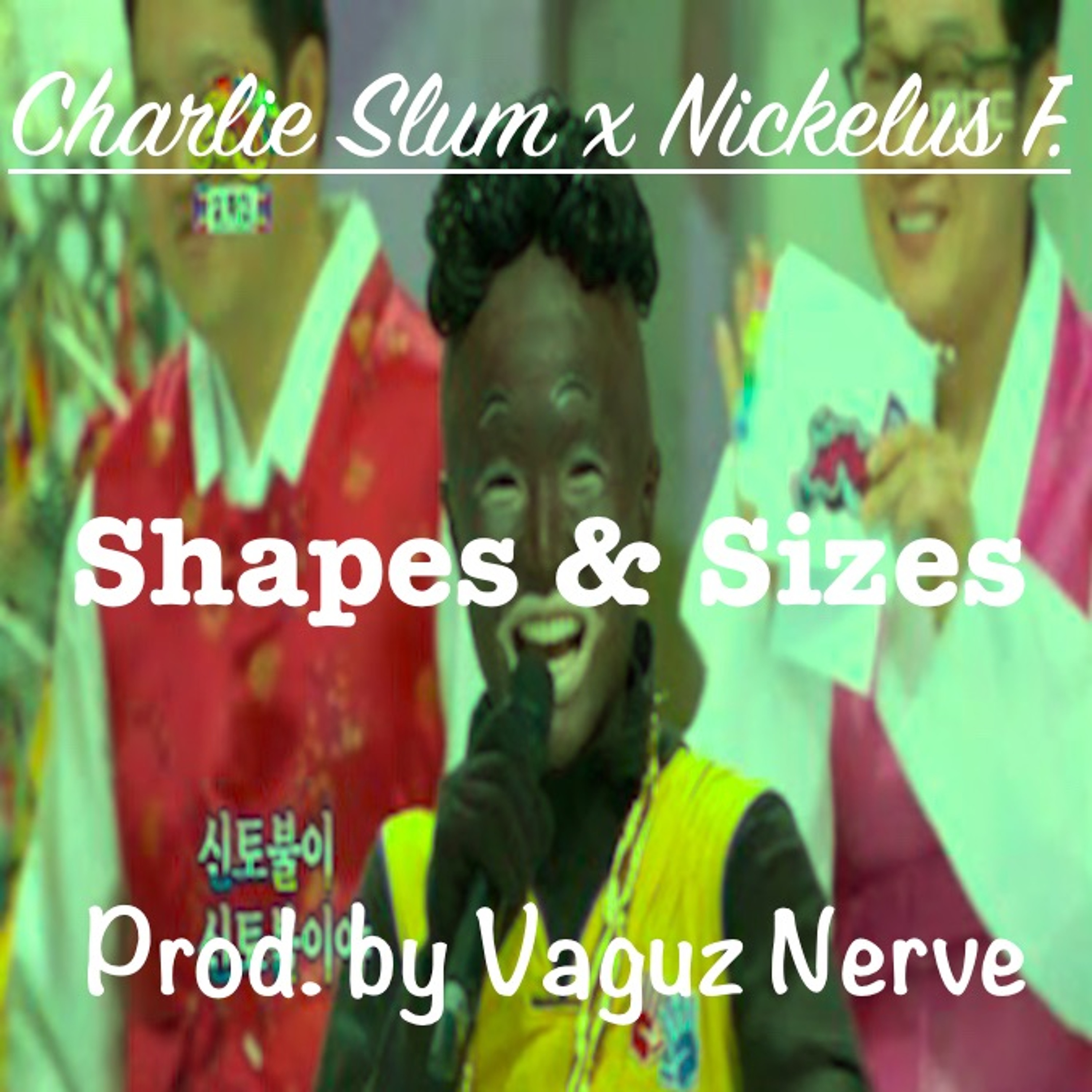 Charlie Slum X Nickelus F. - Shapes & Sizes (prod. by Vaguz Nerve) episode artwork